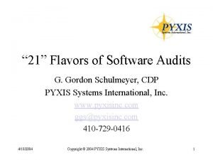 21 Flavors of Software Audits G Gordon Schulmeyer