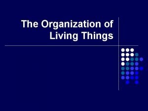Organization of living things