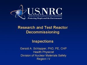 Research and Test Reactor Decommissioning Inspections Gerald A