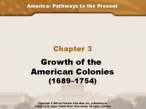 America Pathways to the Present Chapter 3 Growth