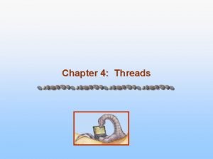 Chapter 4 Threads Chapter 4 Threads n Overview