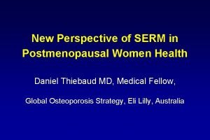 New Perspective of SERM in Postmenopausal Women Health