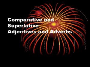 Examples of comparative and superlative adjectives