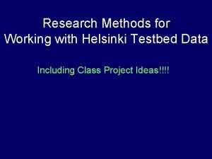 Helsinki testbed