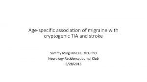 Agespecific association of migraine with cryptogenic TIA and
