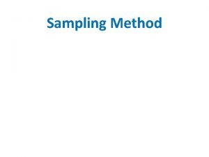 Sampling Method Sampling Method Presentation By Dr M