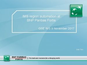 IMS region automation at BNP Paribas Fortis GSE