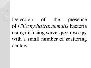 Detection of the presence of Chlamydia trachomatis bacteria