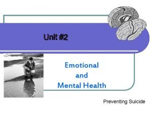 Emotional and Mental Health Preventing Suicide Suicide l