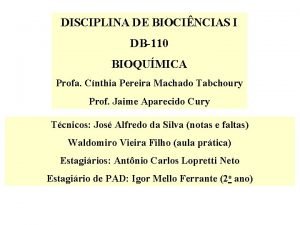 DISCIPLINA DE BIOCINCIAS I DB110 BIOQUMICA Profa Cnthia