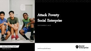 Attack Poverty Social Enterprise SEPTEMBER 2018 infoattackpoverty org