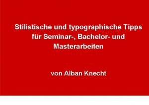 Stilistische und typographische Tipps fr Seminar Bachelor und