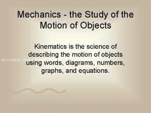The study of the motion of objects