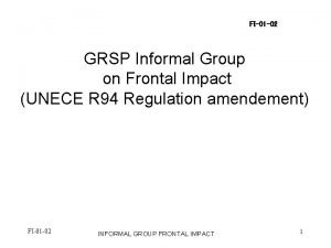 FI01 02 GRSP Informal Group on Frontal Impact