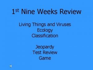 st 1 Nine Weeks Review Living Things and