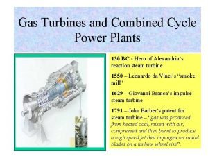 Gas Turbines and Combined Cycle Power Plants 130