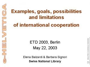 Examples goals possibilities and limitations of international cooperation