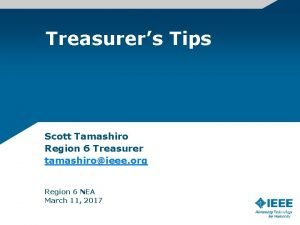 Treasurers Tips Scott Tamashiro Region 6 Treasurer tamashiroieee