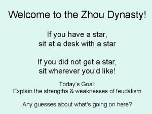 Welcome to the Zhou Dynasty If you have