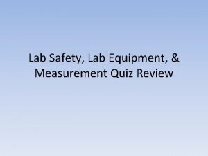 Lab Safety Lab Equipment Measurement Quiz Review Get