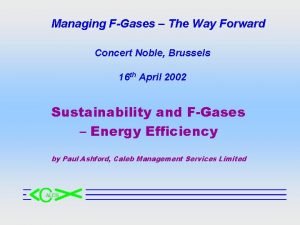 Managing FGases The Way Forward Concert Noble Brussels