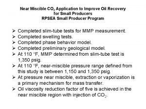 Near Miscible CO 2 Application to Improve Oil