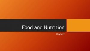 Chapter 8 food and nutrition