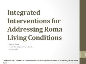 Integrated Interventions for Addressing Roma Living Conditions Kosuke