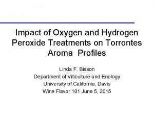 Impact of Oxygen and Hydrogen Peroxide Treatments on