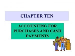 Accounting for purchases and cash payments