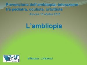 Prevenzione dellambliopia interazione tra pediatra oculista ortottista Ancona