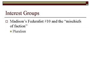 Federalist 10 interest groups