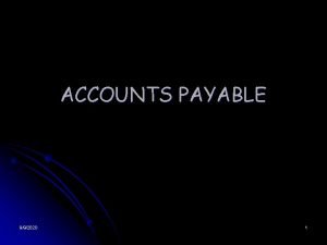 ACCOUNTS PAYABLE 992020 1 Introduction l What is