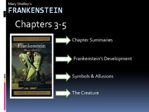 Chapter 3-5 frankenstein Chapter 3-5 frankenstein