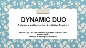 DYNAMIC DUO Reference and Instruction Are Better Together