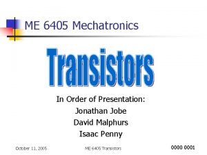 ME 6405 Mechatronics In Order of Presentation Jonathan