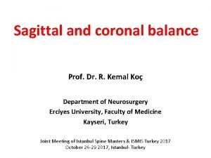 Sagittal and coronal balance Prof Dr R Kemal