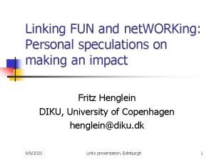 Linking FUN and net WORKing Personal speculations on