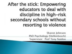 After the stick Empowering educators to deal with