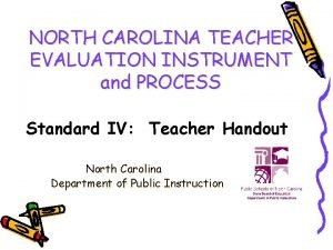 NORTH CAROLINA TEACHER EVALUATION INSTRUMENT and PROCESS Standard