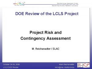 DOE Review of the LCLS Project Risk and