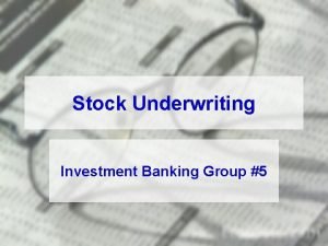 Stock Underwriting Investment Banking Group 5 Market overview