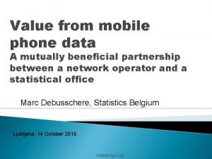 Value from mobile phone data A mutually beneficial
