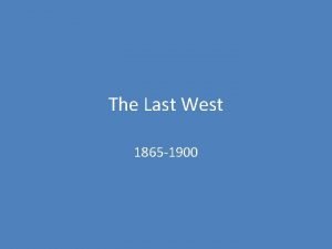 The Last West 1865 1900 The Great American