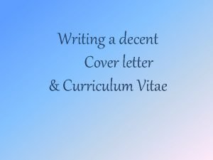 Writing a decent Cover letter Curriculum Vitae SAMPLES