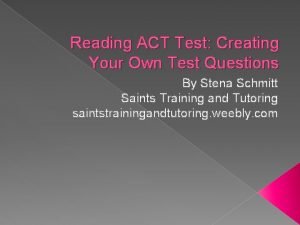 Reading ACT Test Creating Your Own Test Questions