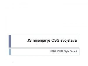 JS mijenjanje CSS svojstava HTML DOM Style Object