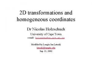 2 D transformations and homogeneous coordinates Dr Nicolas