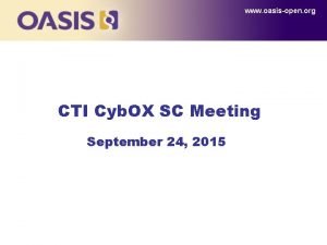 www oasisopen org CTI Cyb OX SC Meeting
