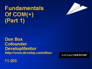 Fundamentals Of COM Part 1 Don Box Cofounder